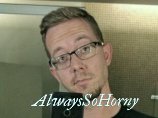 AlwaysSoHorny