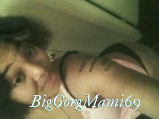 BigGorgMami69