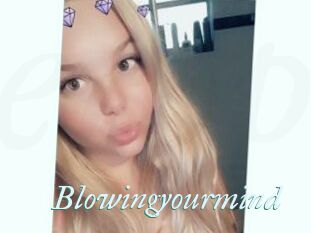 Blowingyourmind