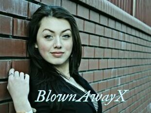 BlownAwayX