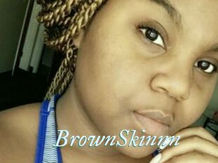 BrownSkinnn