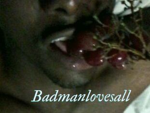 Badmanlovesall