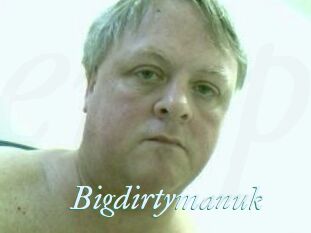 Bigdirtymanuk