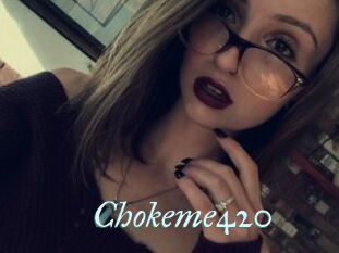 Chokeme420