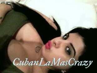 CubanLaMasCrazy