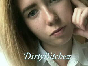 DirtyBitchez