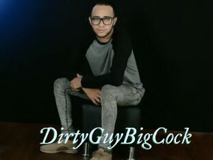 DirtyGuyBigCock