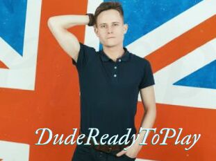 DudeReadyToPlay Erotik Pr
