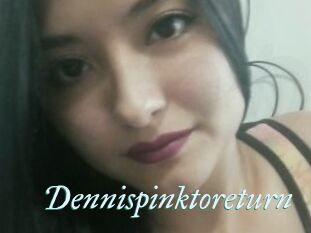 Dennispinktoreturn