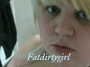 Fatdirtygirl