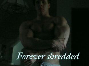 Forever_shredded