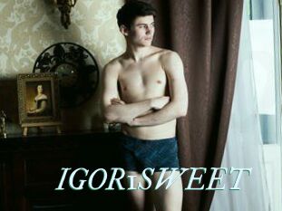 IGOR1SWEET