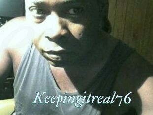 Keepingitreal76