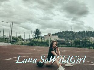 Lana_SoWildGirl