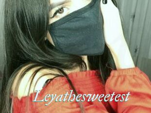 Leyathesweetest