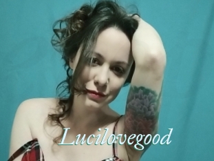 Lucilovegood