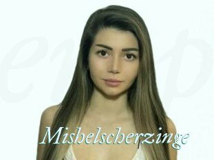 Mishelscherzinge