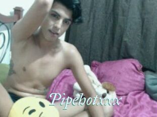 Pipehotxxx