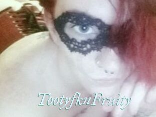TootyfknFruity