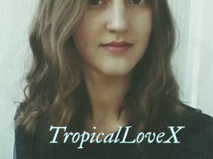 TropicalLoveX