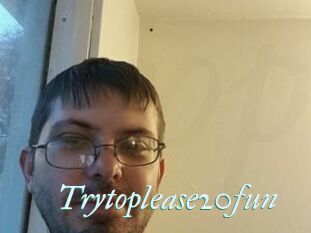 Trytoplease20fun