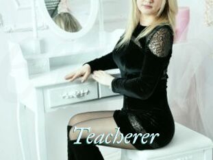 Teacherer