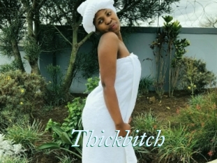 Thickbitch