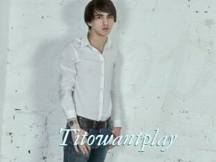Titowantplay