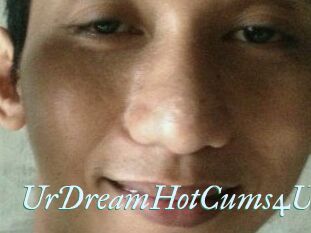 UrDreamHotCums4U