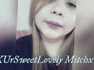 XUrSweetLovely_Mitchx