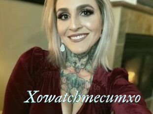 Xowatchmecumxo