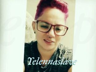 Yelennaslave