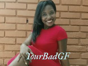 YourBadGF