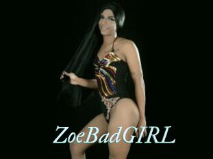 ZoeBadGIRL